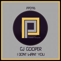 CJ Cooper – I Dont Want You