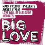 Mark Picchiotti, Jersey Street – Love Will Be Our Guide (Remixes)