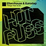Elternhouse, Eurostep – Things That Ya Do