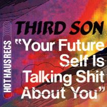 Third Son – Your Future Self Is Talking Shit About You