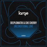 Che Cherry, Deeplomatik – Unconditional Love
