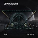 DJ Mandraks, S3KTOR – Super Human
