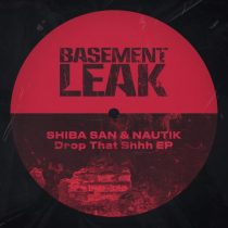Shiba San, Nautik (US) – Drop That Shhh EP