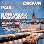 Block & Crown, Paul Parsons, Super Models From Sweden – All Night Long