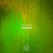 BACATME – I Believe