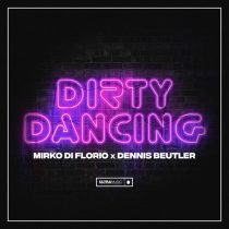 Mirko Di Florio, Dennis Beutler – Dirty Dancing – Extended Mix