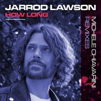 Jarrod Lawson – How Long (Michele Chiavarini Remixes)