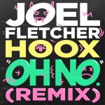 Joel Fletcher, HOOX – Oh No (Remix) [Extended Mix]