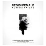 Female, Regis – Againstnature