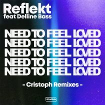 Reflekt, Delline Bass, Cristoph – Need To Feel Loved – Cristoph Remix