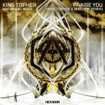 Michael Meaco, King Topher – Praise You (feat. Michael Meaco) [King Topher & MADDOW Extended Remix]