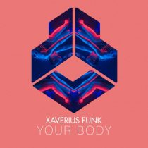 Xaverius Funk – Your Body