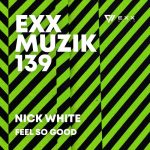 Nick White – Feel So Good