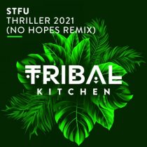 STFU – Thriller 2021 (No Hopes Remix)