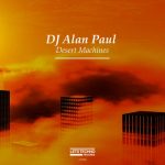 DJ Alan Paul – Desert Machines