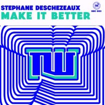 Stephane Deschezeaux – Make It Better