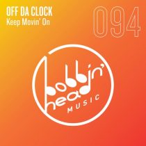 Off Da Clock – Keep Movin’ On