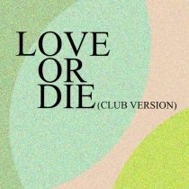 Dapayk Solo – Love Or Die (Club Version)