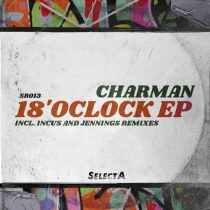 Charman – 18 O’Clock EP Incl. Incus (UK) & Jennings. Remixes