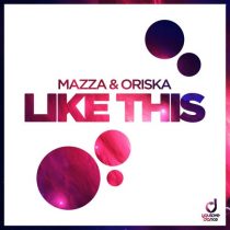 Mazza, Oriska – Like This