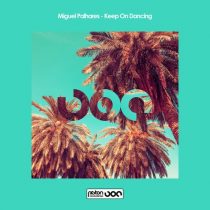 Miguel Palhares – Keep On Dancing