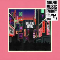 Adelphi Music Factory – Believe In You (Extended Mix)