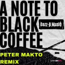 Dazz-B MusiQ – A Note to Black Coffee – Peter Makto Remix