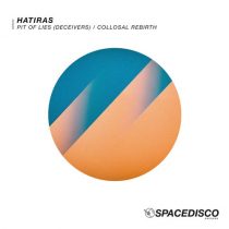 Hatiras – Pit Of Lies (Deceivers) / Collossal Rebirth