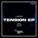 J Matin – Tension EP