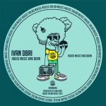 Ivan Dbri – House Music Was Born