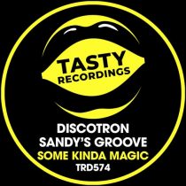 Discotron, Sandy’s Groove – Some Kinda Magic (Remixes)