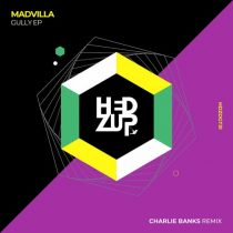 MADVILLA – Gully EP & Charlie Banks remix