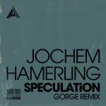 Jochem Hamerling – Speculation (Gorge Remix) – Extended Mix