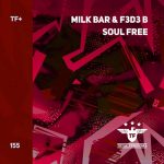 F3d3 B, Milk Bar – Soul Free