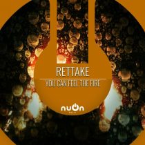 Rettake – You Can Feel The Fire