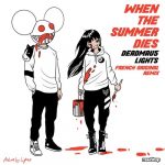 deadmau5, Lights – When The Summer Dies (French Original Remix)