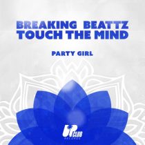Breaking Beattz, Touch The Mind – Party Girl (Extended Mix)