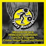 Princess Superstar, Melleefresh – Let’s Do It Together (Cristian Avigni SuperFresh Remix)