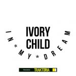 Ivory Child – In My Dream