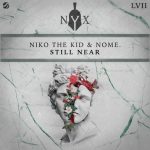 Niko The Kid, NOME. – Still Near