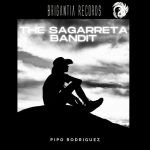 Pipo Rodriguez – The Sagarreta Bandit