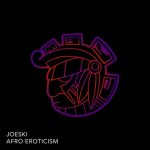 Joeski – Afro Eroticism