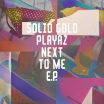 Solid Gold Playaz – Next To Me EP
