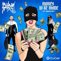 Michael Sparks – Money To Be Made (feat. Dread MC)