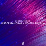 Chinonegro – Understanding / Heated Rhythm
