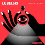 Lubelski – Happy Accidents