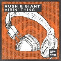 Giant, Vush – Vibin’ Thing (Extended Mix)