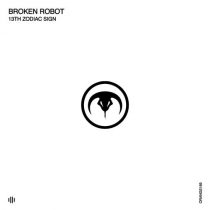 Broken Robot – 13Th Zodiac Sign