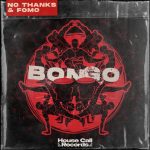 Fomo, No Thanks – Bongo