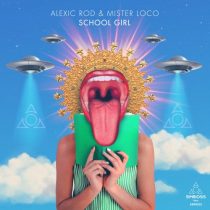 Alexic Rod, Mister Loco – School Girl